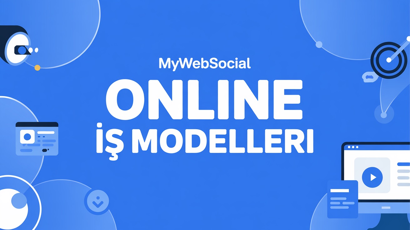 MyWebSocial Online İş Modelleri İle İnternetten Para Kazanmak