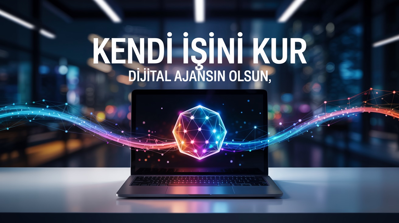 Kendi İşini Kur, Dijital Ajansın Olsun